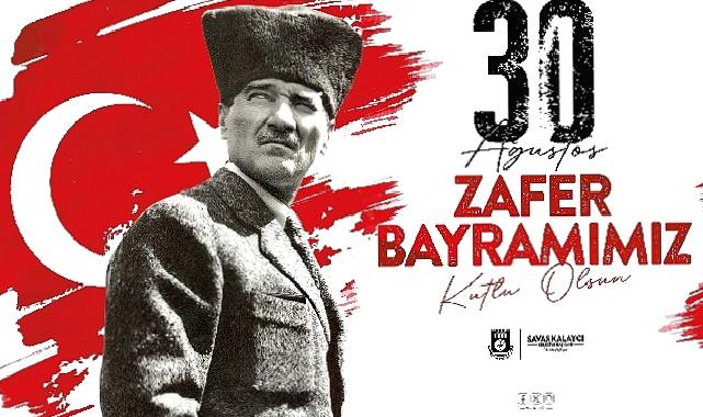 Başkan Kalaycı’nın 30 Ağustos Zafer Bayramı Mesajı
