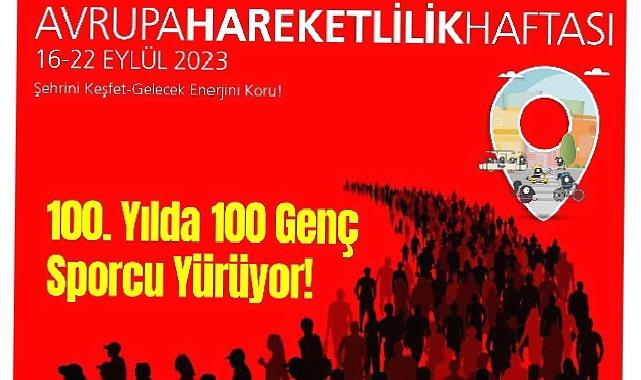 100’üncü Yılda 100 Genç Yürüyecek