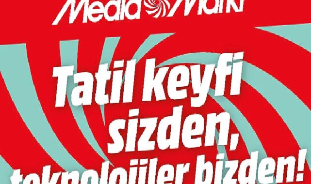 MediaMarkt’ın Tatil Kampanyası Başladı!